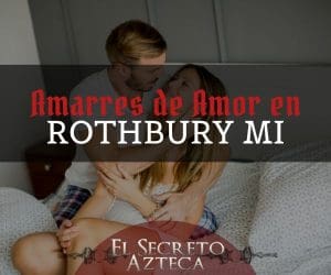 el-secreto-azteca-amarres-de-amor-rothbury-mi