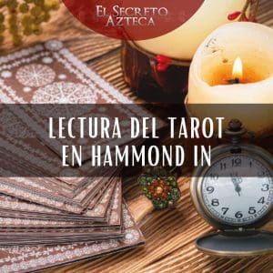 el-secreto-azteca-lectura-del-tarot-en-hammond-in